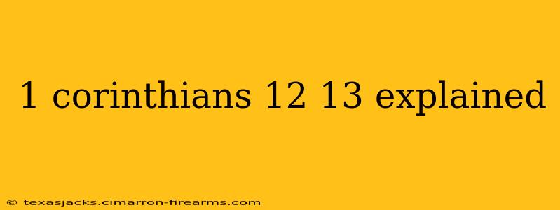 1 corinthians 12 13 explained