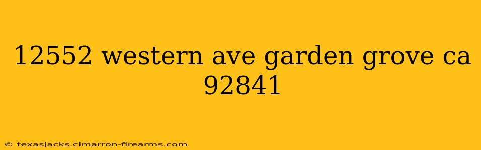 12552 western ave garden grove ca 92841