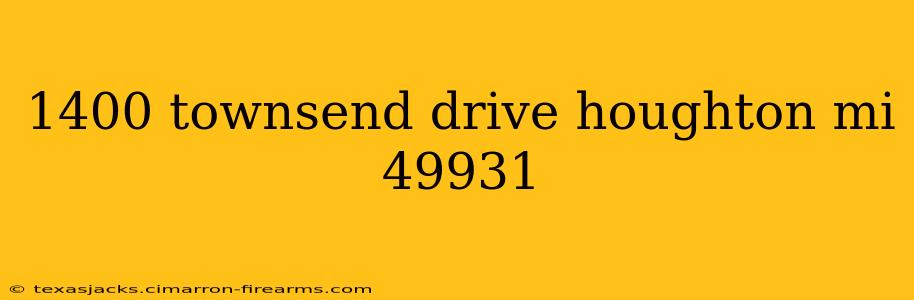 1400 townsend drive houghton mi 49931