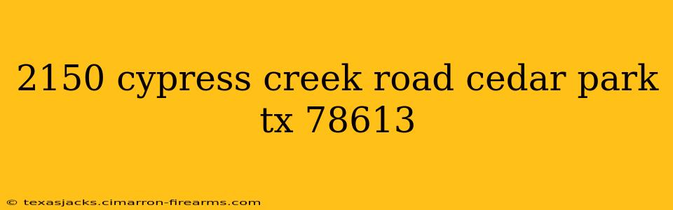 2150 cypress creek road cedar park tx 78613