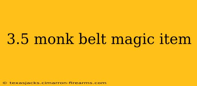 3.5 monk belt magic item