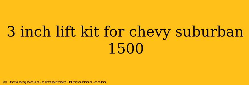 3 inch lift kit for chevy suburban 1500