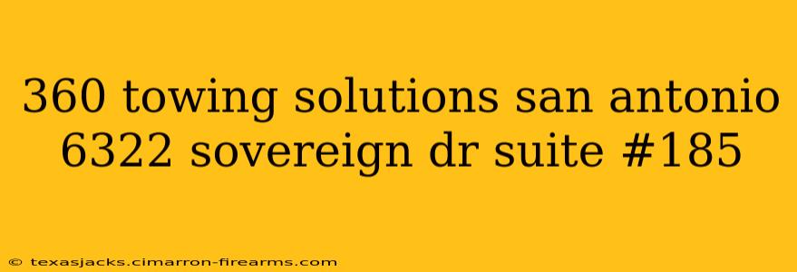 360 towing solutions san antonio 6322 sovereign dr suite #185