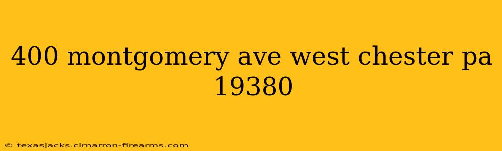 400 montgomery ave west chester pa 19380