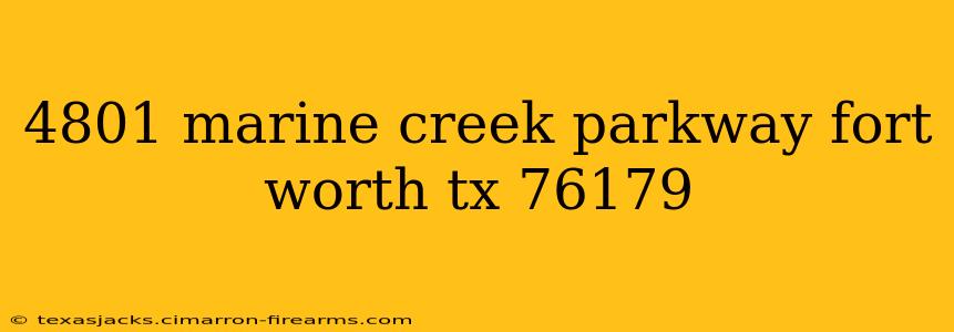 4801 marine creek parkway fort worth tx 76179