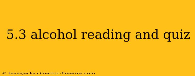 5.3 alcohol reading and quiz