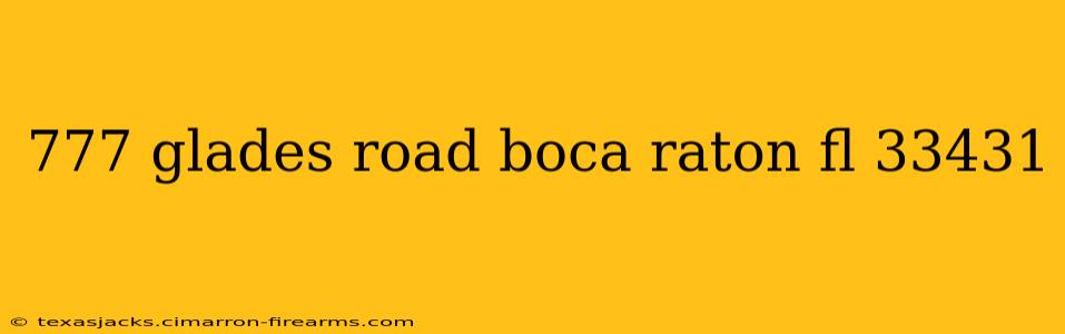 777 glades road boca raton fl 33431