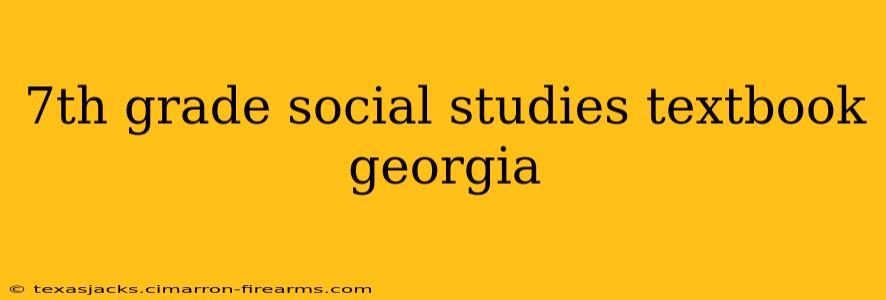 7th grade social studies textbook georgia