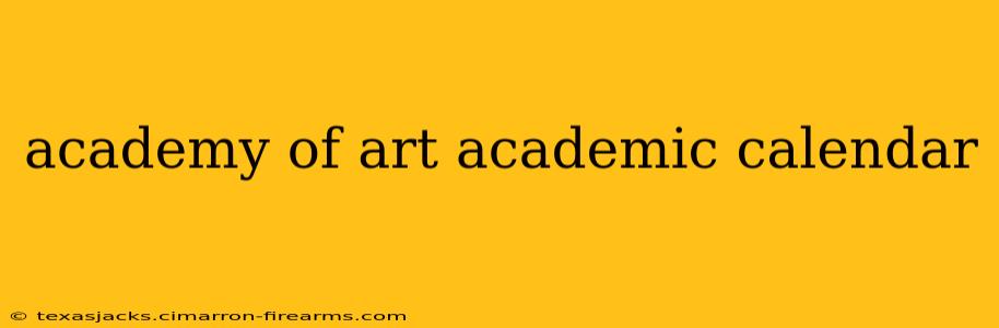 academy of art academic calendar