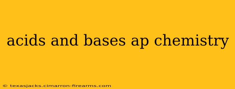 acids and bases ap chemistry