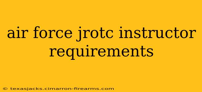 air force jrotc instructor requirements