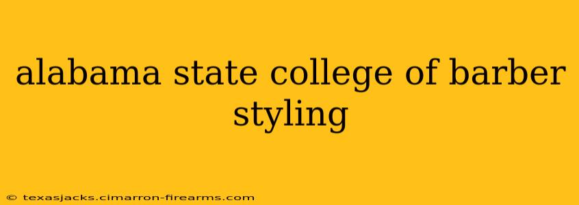 alabama state college of barber styling