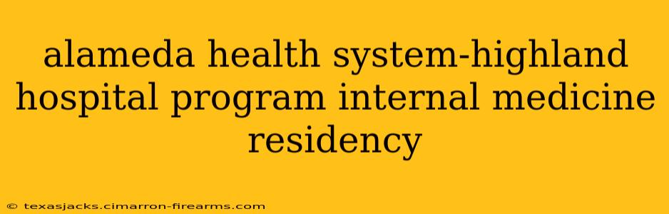 alameda health system-highland hospital program internal medicine residency