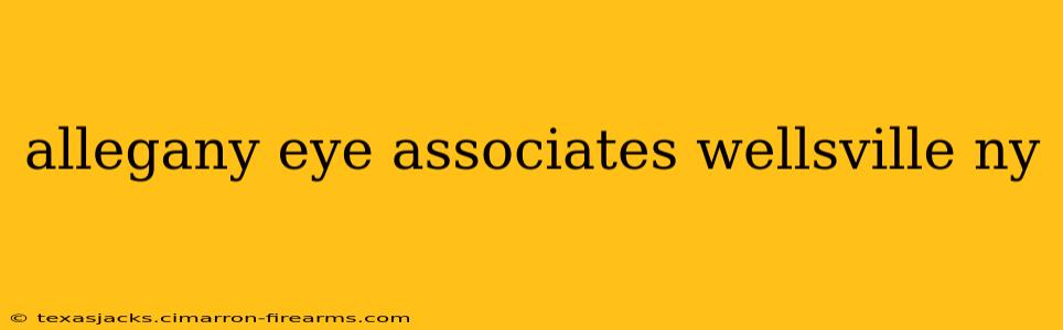 allegany eye associates wellsville ny