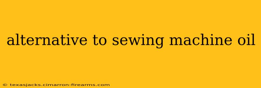 alternative to sewing machine oil