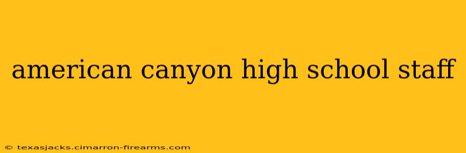 american canyon high school staff