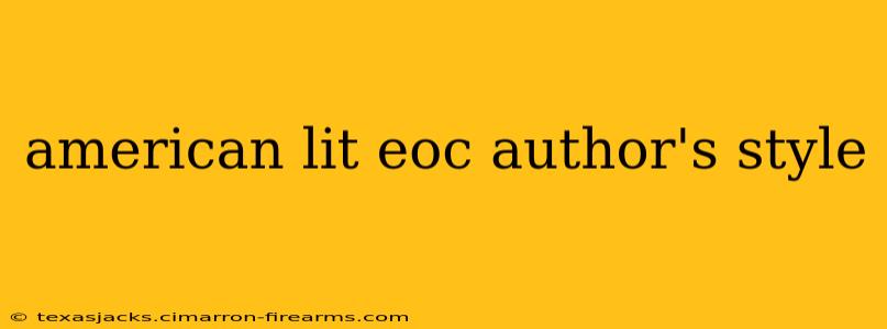 american lit eoc author's style