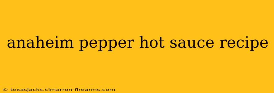 anaheim pepper hot sauce recipe