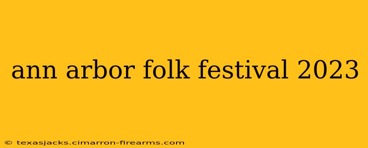 ann arbor folk festival 2023