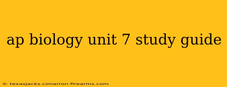 ap biology unit 7 study guide