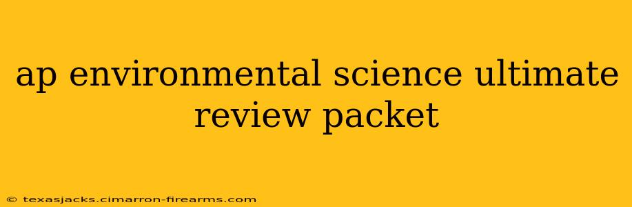 ap environmental science ultimate review packet