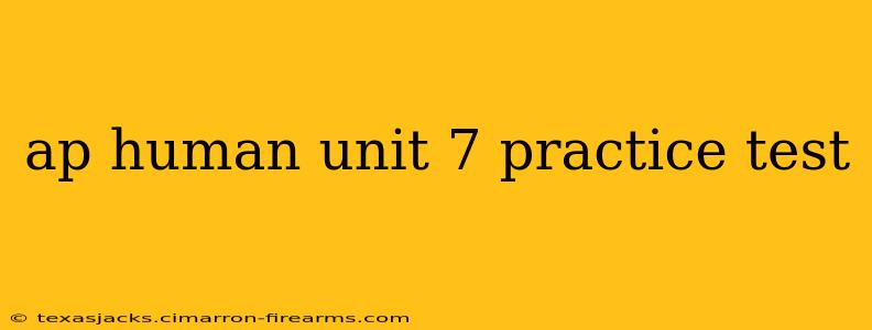 ap human unit 7 practice test