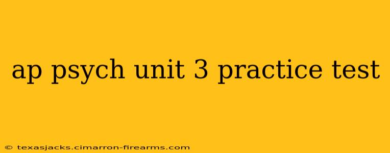 ap psych unit 3 practice test