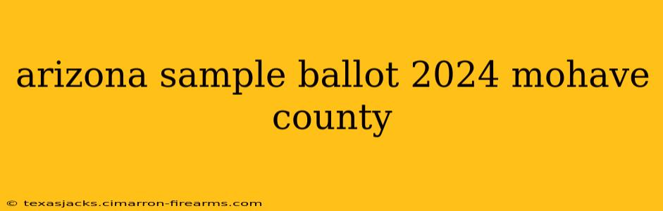 arizona sample ballot 2024 mohave county