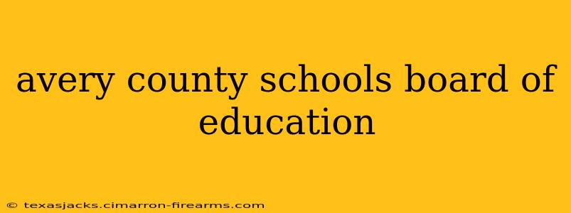 avery county schools board of education