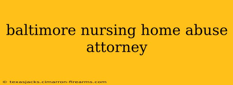 baltimore nursing home abuse attorney