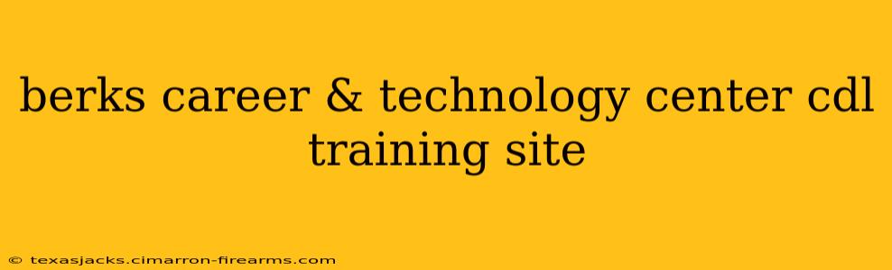 berks career & technology center cdl training site