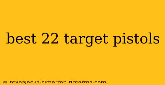 best 22 target pistols