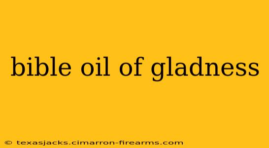 bible oil of gladness