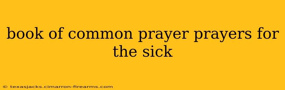 book of common prayer prayers for the sick