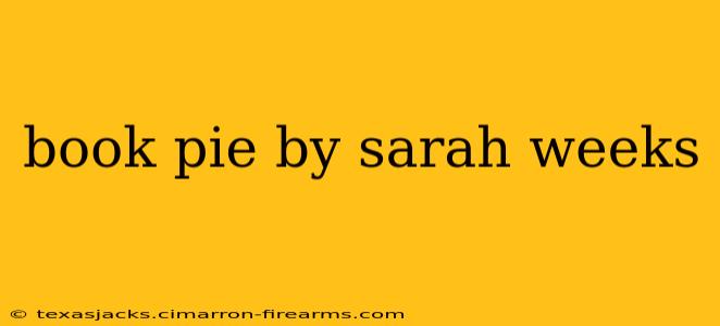 book pie by sarah weeks