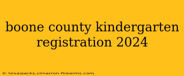 boone county kindergarten registration 2024