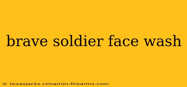 brave soldier face wash