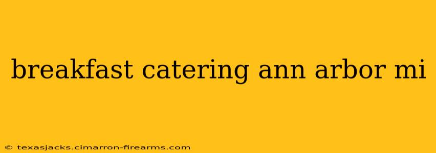 breakfast catering ann arbor mi