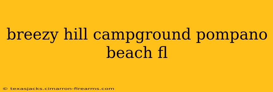 breezy hill campground pompano beach fl