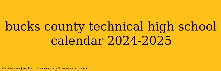 bucks county technical high school calendar 2024-2025