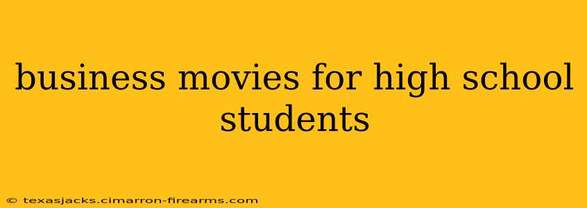 business movies for high school students