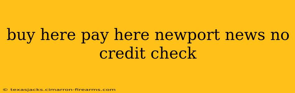 buy here pay here newport news no credit check