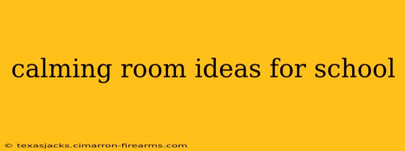 calming room ideas for school