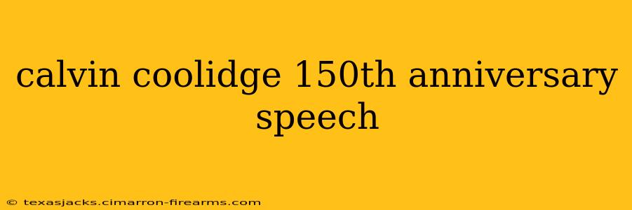 calvin coolidge 150th anniversary speech