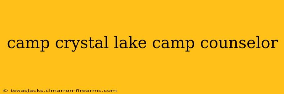 camp crystal lake camp counselor