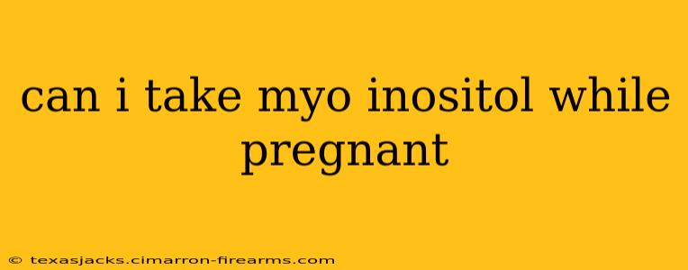 can i take myo inositol while pregnant