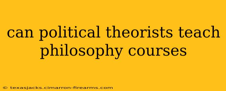 can political theorists teach philosophy courses