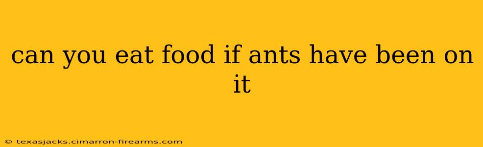 can you eat food if ants have been on it