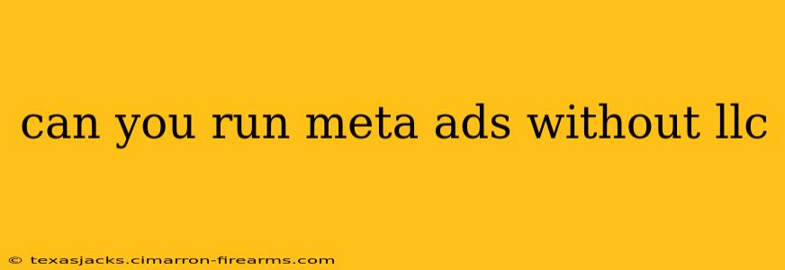 can you run meta ads without llc