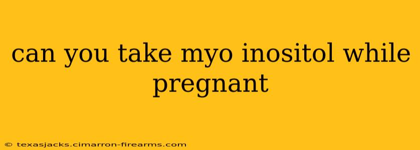 can you take myo inositol while pregnant